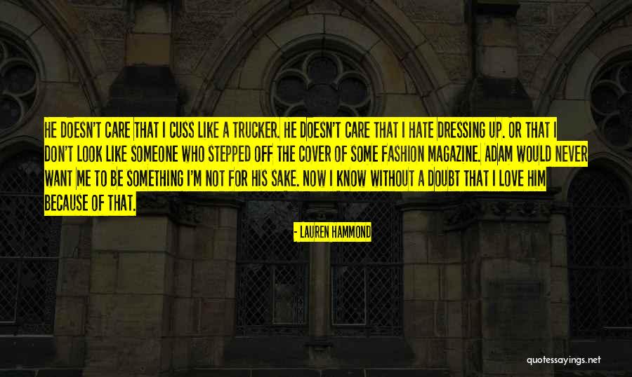 Hate Me Or Love Me Quotes By Lauren Hammond