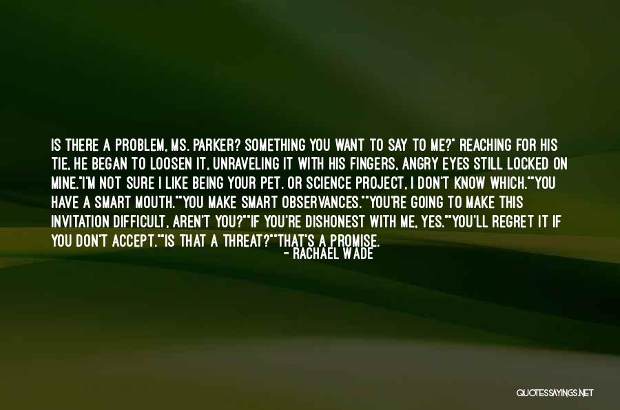 Hate Me Or Love Me Quotes By Rachael Wade