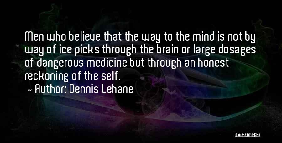Hate Medicine Quotes By Dennis Lehane