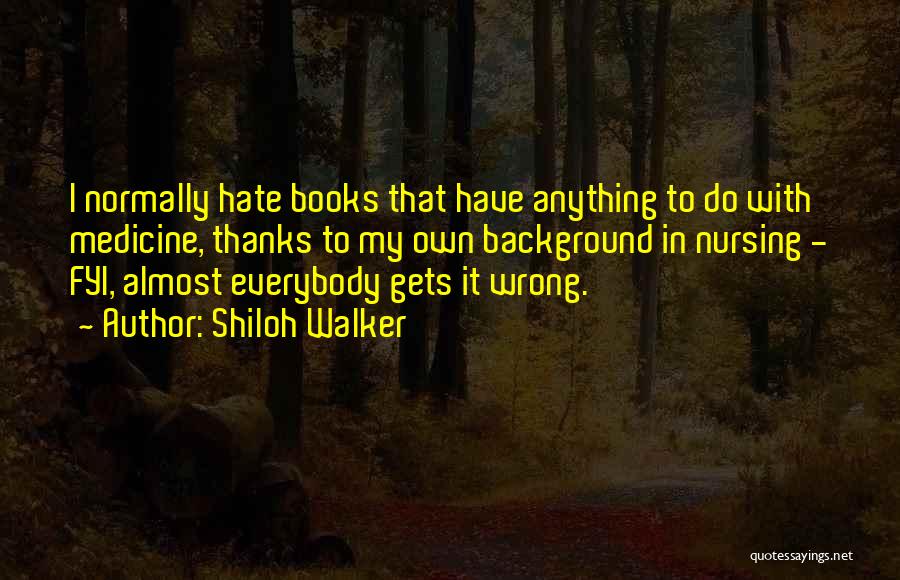 Hate Medicine Quotes By Shiloh Walker