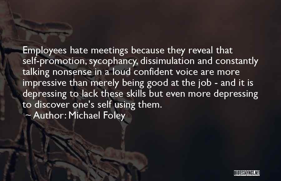 Hate Meetings Quotes By Michael Foley