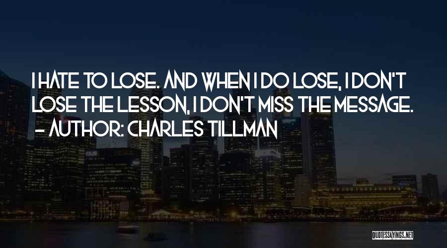 Hate Missing You Quotes By Charles Tillman