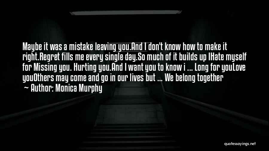 Hate Missing You Quotes By Monica Murphy