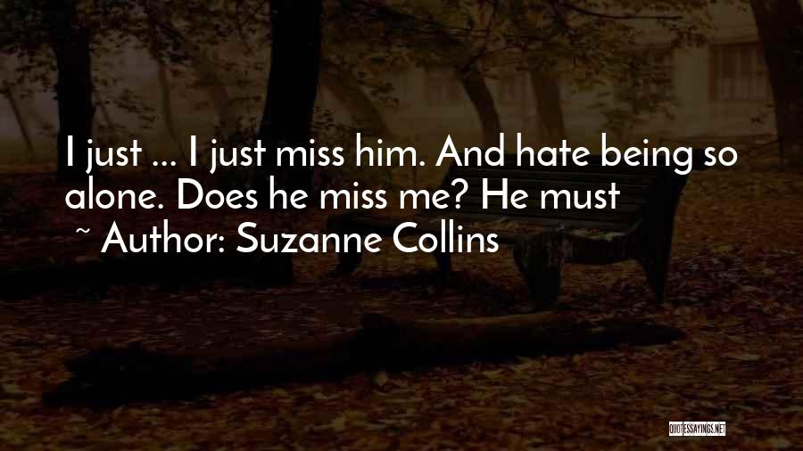 Hate Missing You Quotes By Suzanne Collins