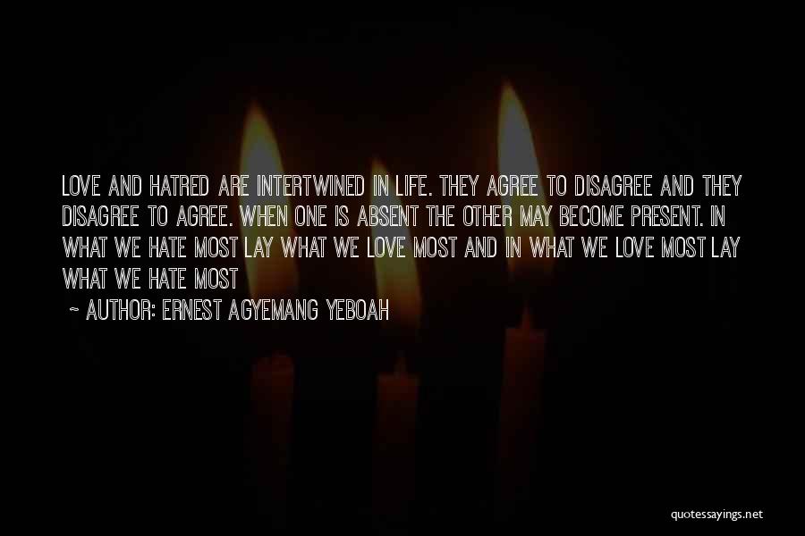 Hate My Attitude Quotes By Ernest Agyemang Yeboah