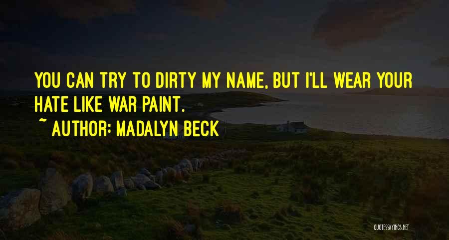 Hate My Attitude Quotes By Madalyn Beck