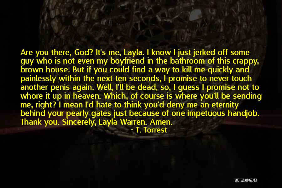 Hate My Boyfriend Quotes By T. Torrest Hate My Boyfriend Quotes By T. Torrest