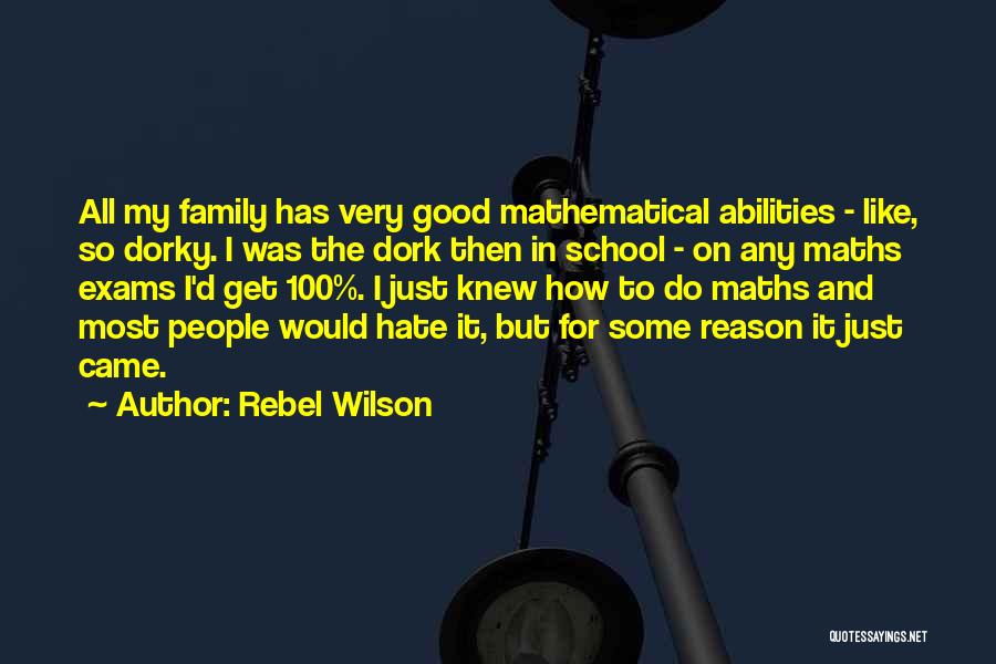 Hate My Family Quotes By Rebel Wilson