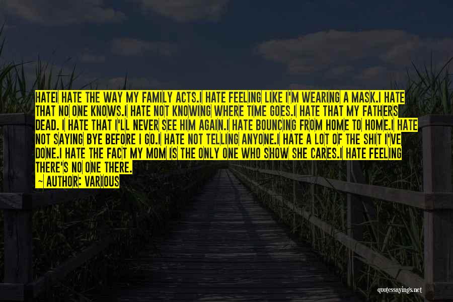 Hate My Family Quotes By Various