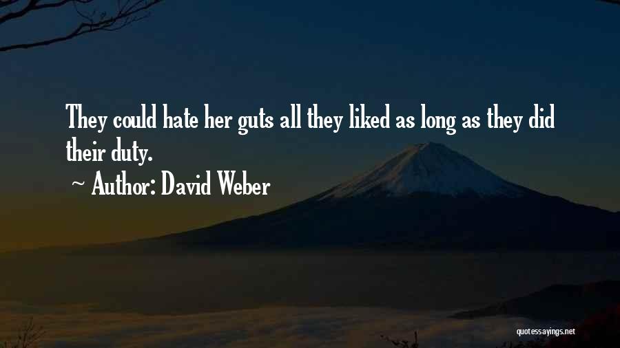 Hate My Guts Quotes By David Weber