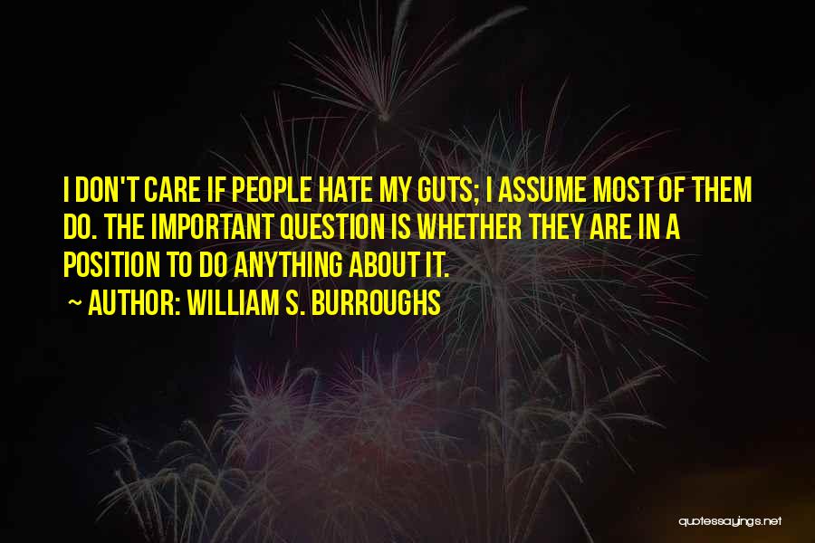 Hate My Guts Quotes By William S. Burroughs