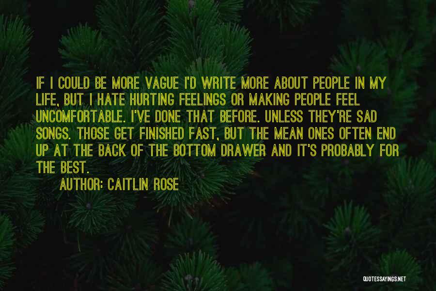 Hate My Life Sad Quotes By Caitlin Rose