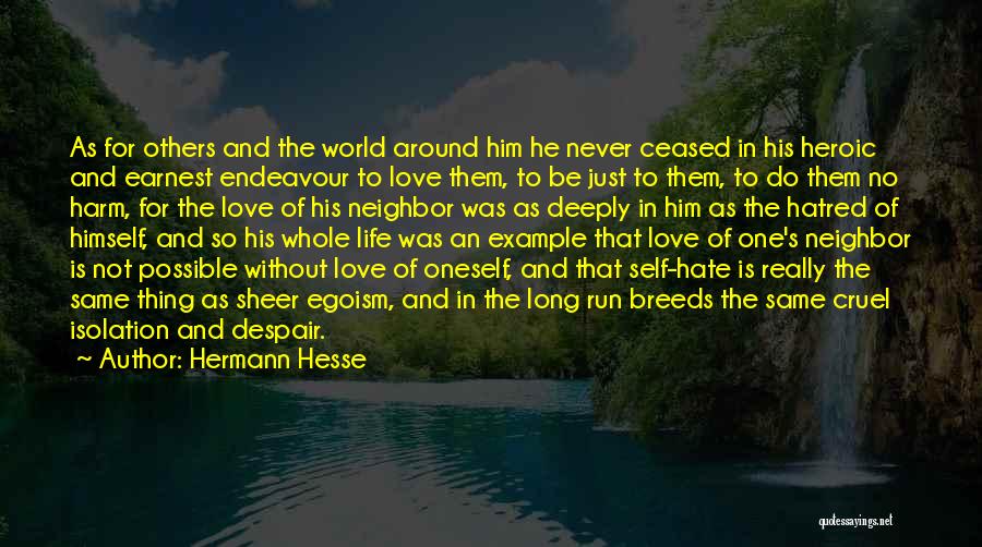 Hate My Neighbor Quotes By Hermann Hesse