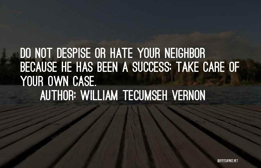 Hate My Neighbor Quotes By William Tecumseh Vernon