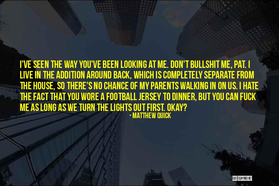 Hate My Parents Quotes By Matthew Quick