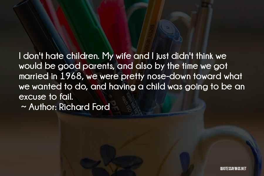 Hate My Parents Quotes By Richard Ford