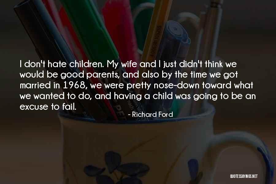 Hate My Parents Quotes By Richard Ford