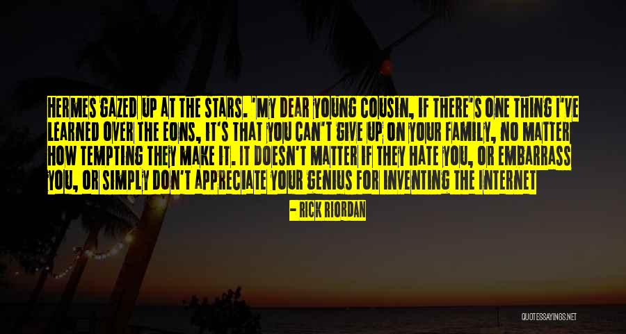 Hate My Relatives Quotes By Rick Riordan Hate My Relatives Quotes By Rick Riordan