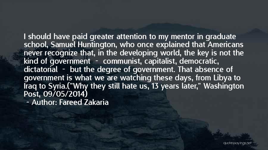 Hate My School Quotes By Fareed Zakaria