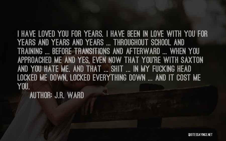 Hate My School Quotes By J.R. Ward