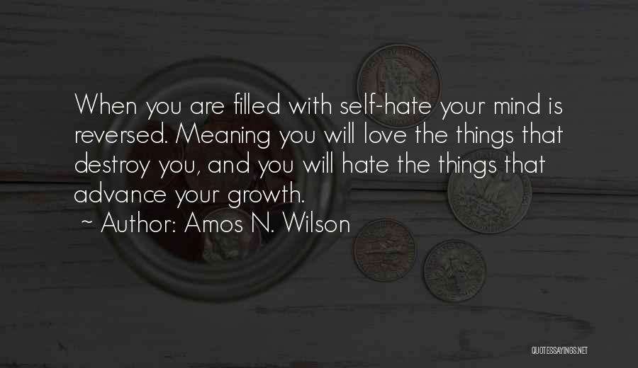 Hate N Love Quotes By Amos N. Wilson