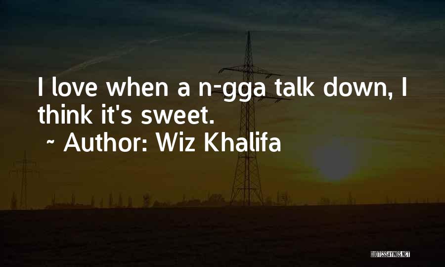 Hate N Love Quotes By Wiz Khalifa