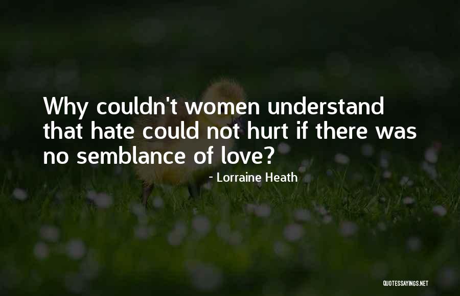 Hate Not Love Quotes By Lorraine Heath Hate Not Love Quotes By Lorraine Heath