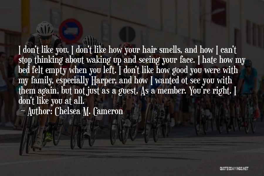 Hate Not Seeing You Quotes By Chelsea M. Cameron