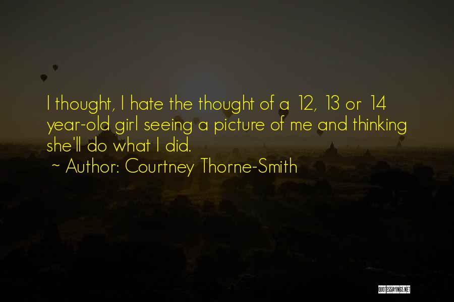 Hate Not Seeing You Quotes By Courtney Thorne-Smith