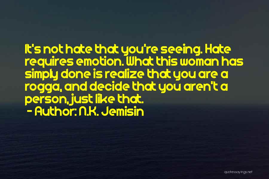 Hate Not Seeing You Quotes By N.K. Jemisin