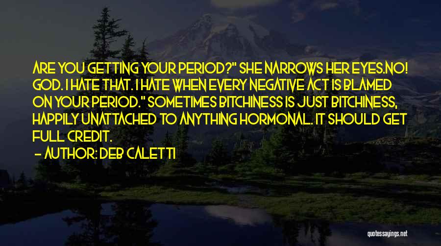 Hate On You Quotes By Deb Caletti