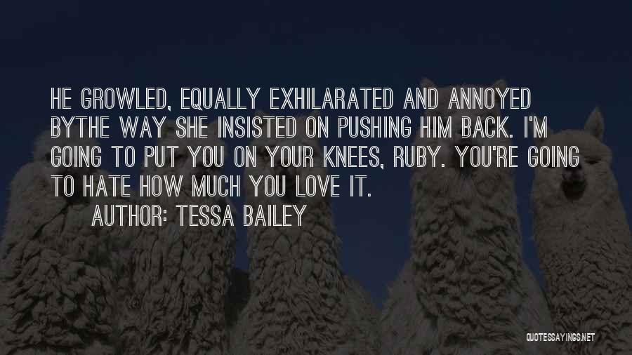Hate On You Quotes By Tessa Bailey