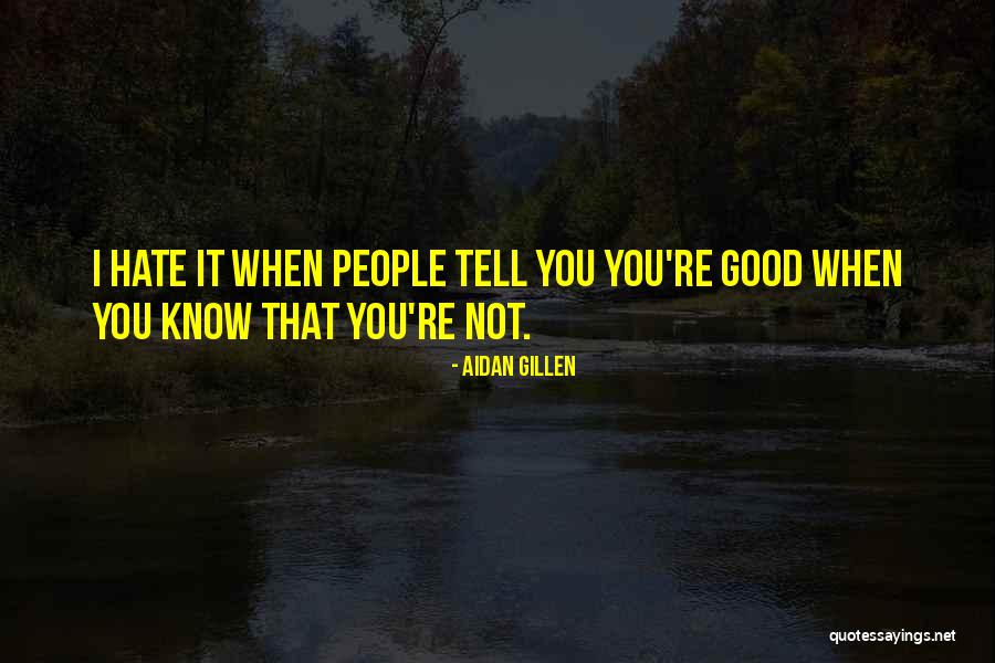 Hate People Quotes By Aidan Gillen Hate People Quotes By Aidan Gillen