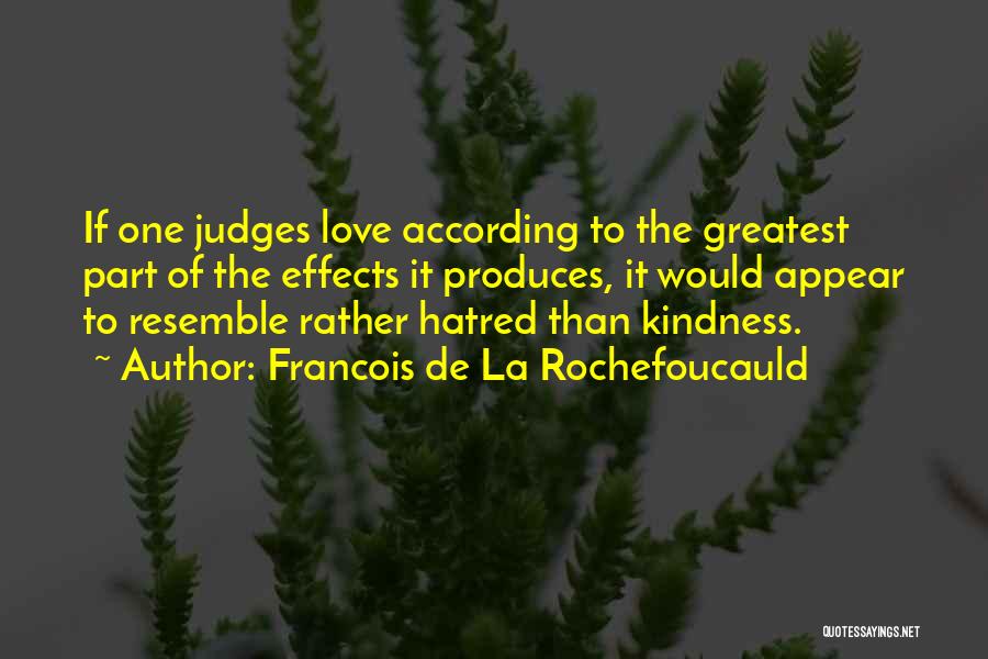 Hate Quotes By Francois De La Rochefoucauld