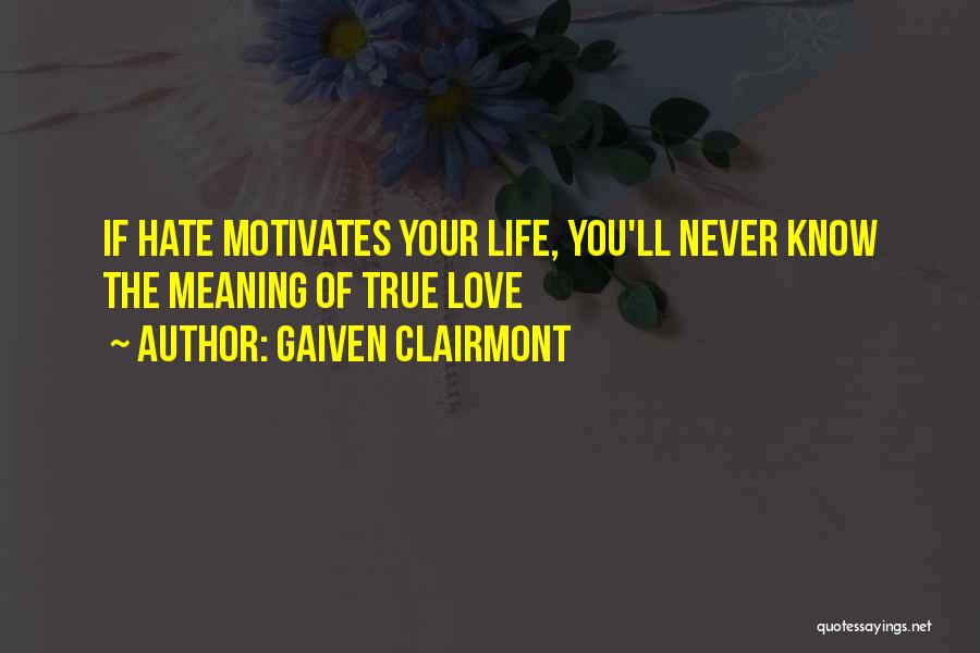 Hate Quotes By Gaiven Clairmont