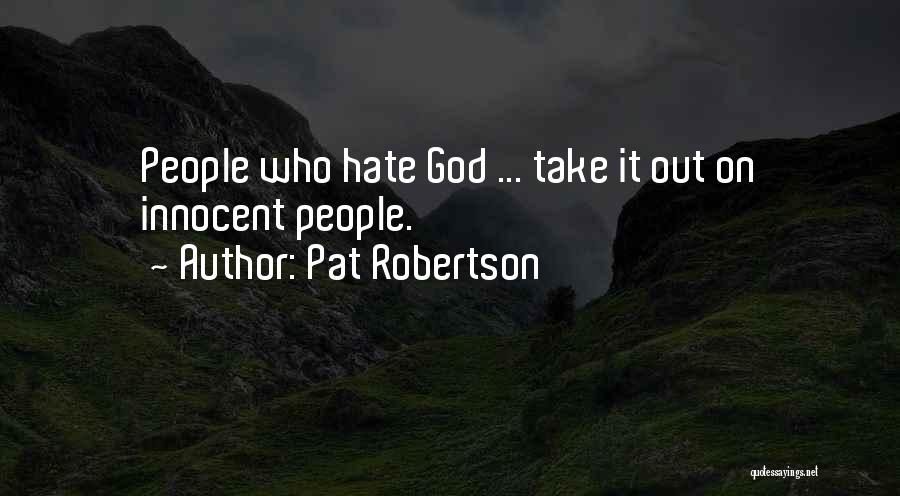 Hate Quotes By Pat Robertson