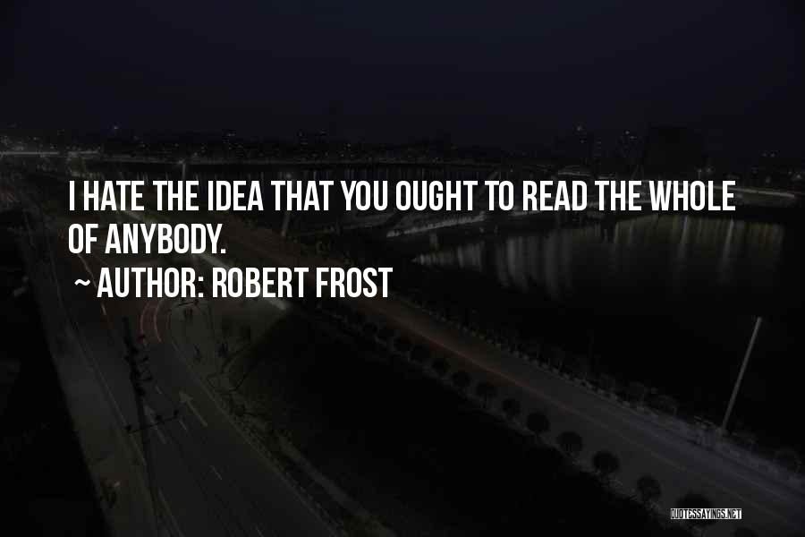 Hate Quotes By Robert Frost