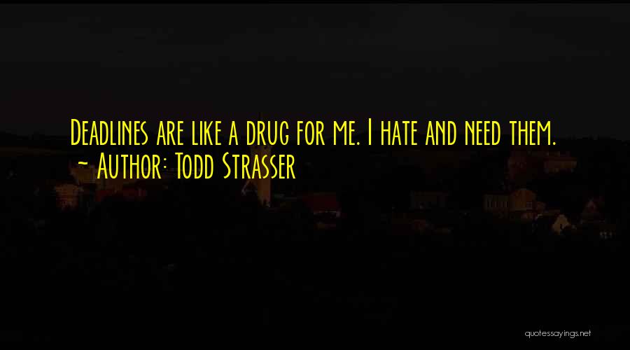 Hate Quotes By Todd Strasser