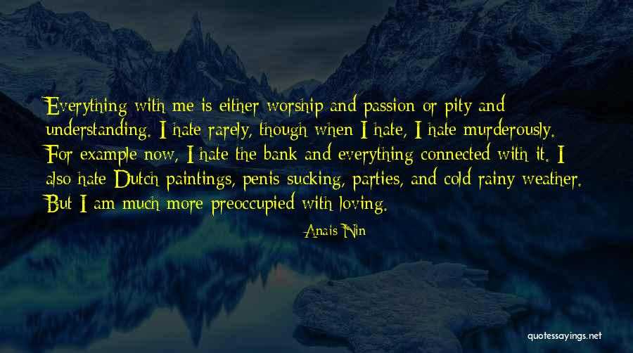 Hate Rainy Quotes By Anais Nin