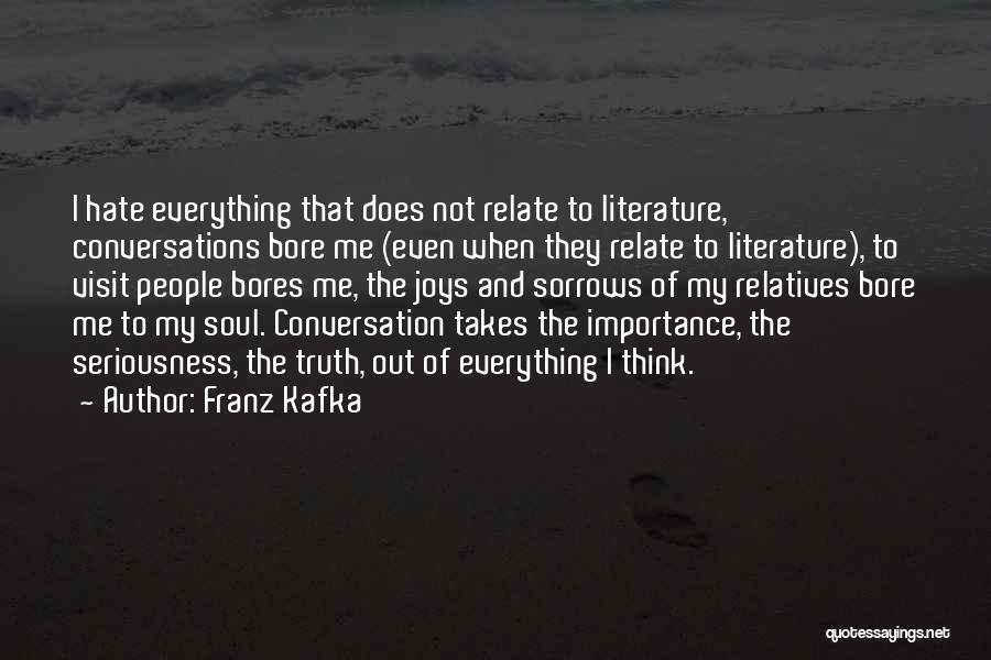 Hate Relatives Quotes By Franz Kafka