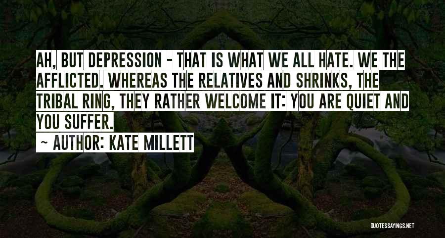 Hate Relatives Quotes By Kate Millett