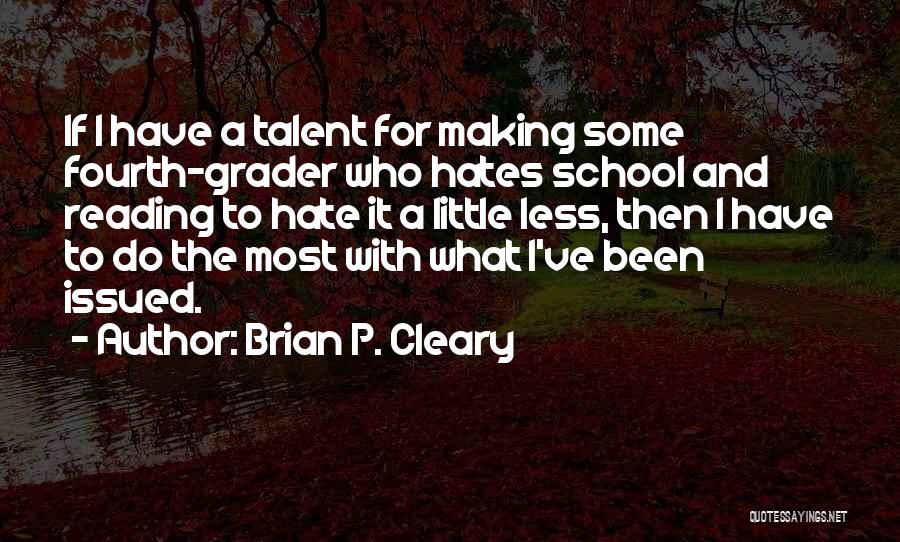 Hate School Quotes By Brian P. Cleary