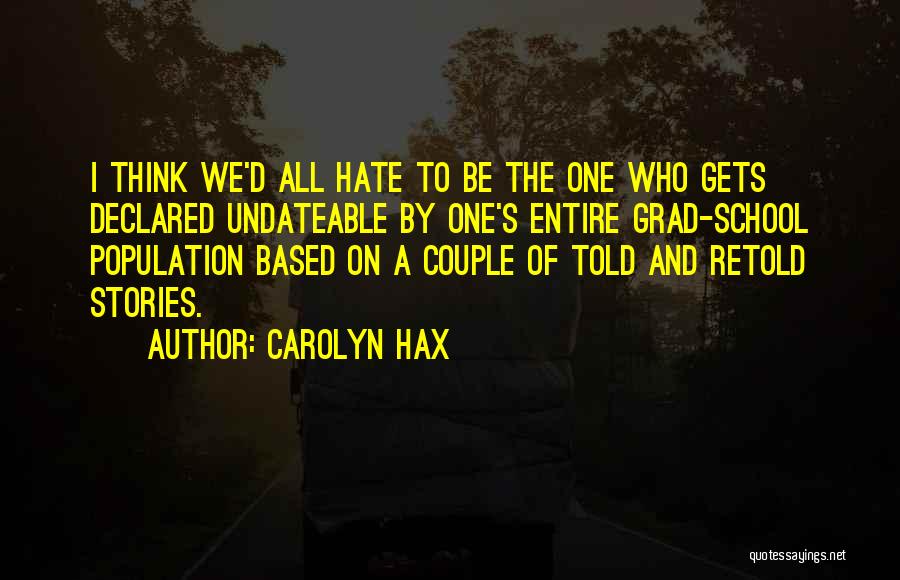 Hate School Quotes By Carolyn Hax