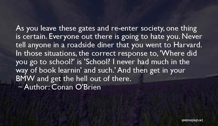 Hate School Quotes By Conan O'Brien