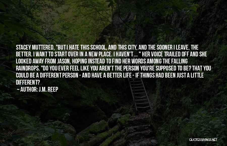 Hate School Quotes By J.M. Reep