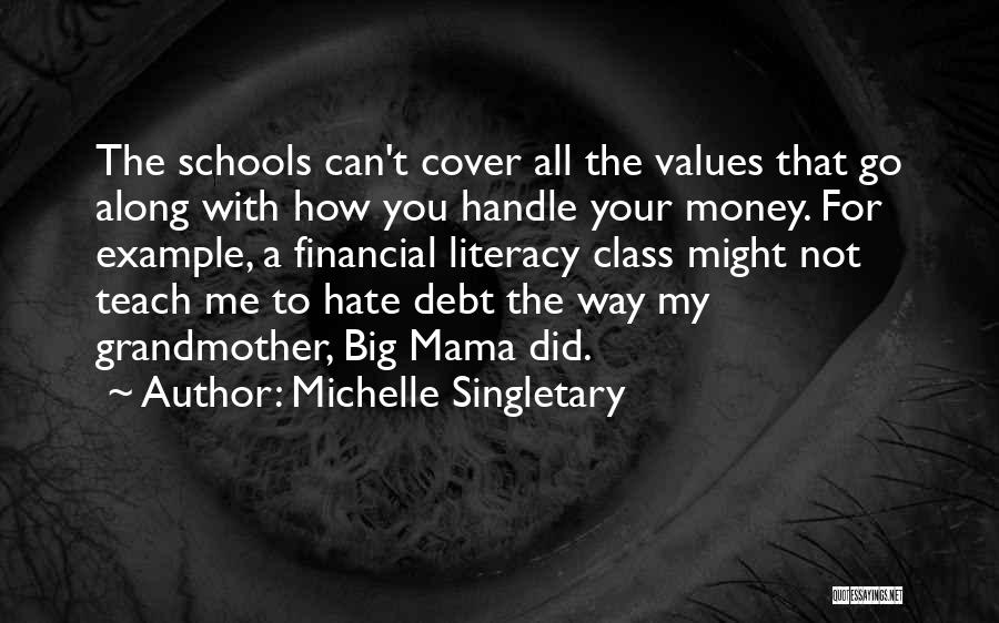 Hate School Quotes By Michelle Singletary