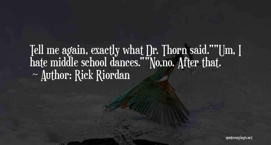 Hate School Quotes By Rick Riordan