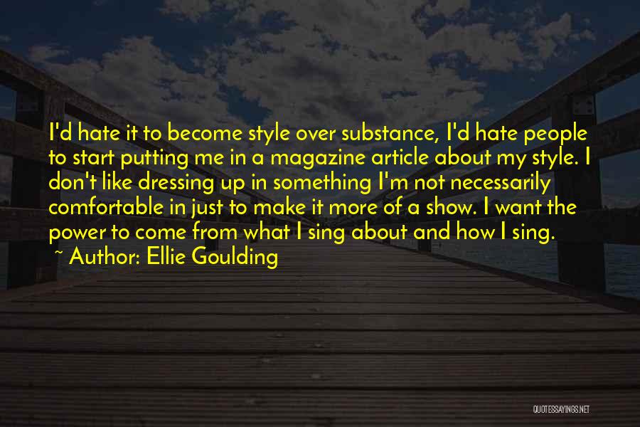 Hate Show Off Quotes By Ellie Goulding