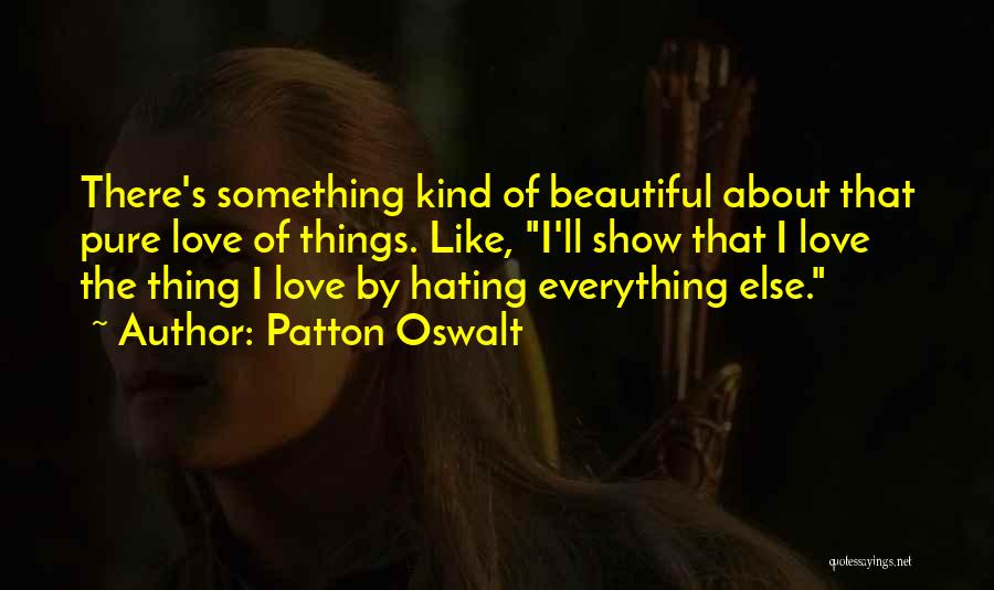 Hate Show Off Quotes By Patton Oswalt