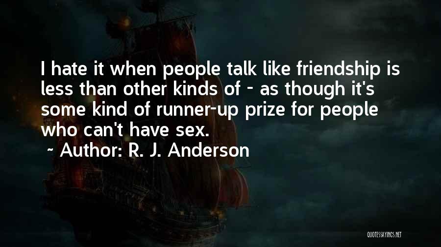 Hate Some Friends Quotes By R. J. Anderson